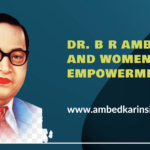 B R Ambedkar and Women Empowerment: A Deep Dive into the Evolution of Women’s Rights in Modern India