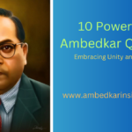 Embracing Unity and Identity: 10 Powerful Ambedkar Quotes on National Unity<gwmw style="display: none; background-color: transparent;"></gwmw>