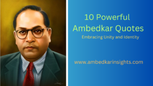 Read more about the article Embracing Unity and Identity: 10 Powerful Ambedkar Quotes on National Unity<gwmw style="display: none; background-color: transparent;"></gwmw>